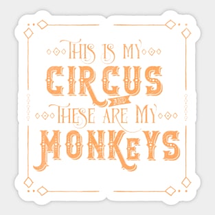 This is my Circus & These are my Monkeys Sticker